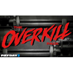 PAYDAY 2: The OVERKILL Pack