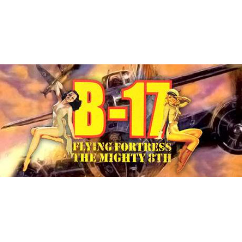 B-17 Flying Fortress: The Mighty 8th