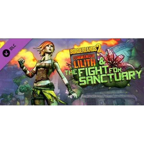 Borderlands 2: Commander Lilith & the Fight for Sanctuary