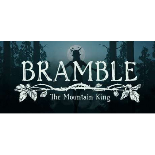 Bramble: The Mountain King