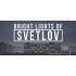 Bright Lights of Svetlov