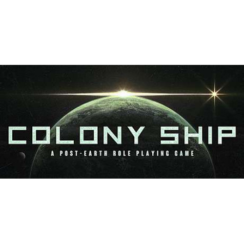 Colony Ship: A Post-Earth Role Playing Game