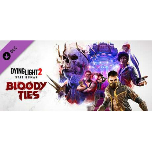 Dying Light 2 Stay Human: Bloody Ties