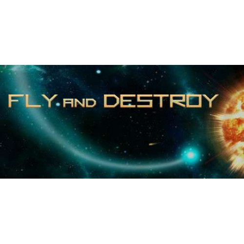 Fly and Destroy