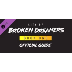 City of Broken Dreamers Game Guide